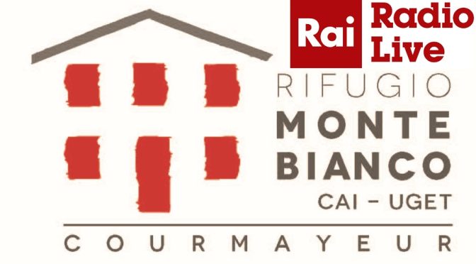 Il Rifugio Monte Bianco su RAI RADIO LIVE