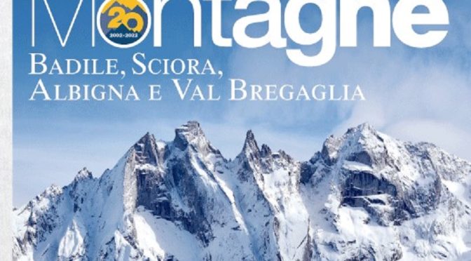 E’ in edicola dal 3/3 MERIDIANI MONTAGNE “Badile, Sciora, Albigna e Val Bregaglia”