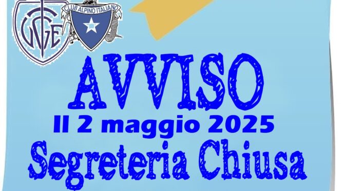 2 maggio 2025, la Segreteria e la Sede sono chiuse